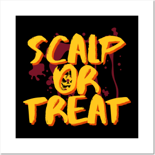 Scalp or Treat with Pumkin Posters and Art